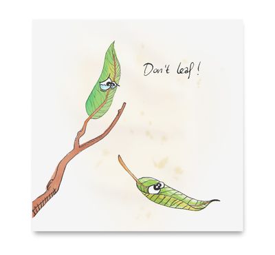 Handgemaakte wenskaart - Don't leaf - Mags Up Your Mind